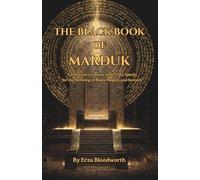 The Black Book of Marduk: A Practical Grimoire of the Fifty Spirits for the Working of Black Magick and Sorcery: Practical black magick from the gates of the necronomicon.