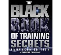 The Black Book of Training Secrets: Enhanced Edition