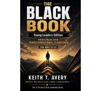THE BLACK BOOK: PRONCIPLES FOR TRANSFORMATIONAL LEADERSHIP: Young Leaders Edition