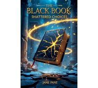The Black Book: Shattered Choices: 5 (The Black Book Chronicles)