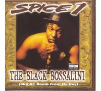 The Black Bossalini (aka Dr. Bomb from Da Bay) by Spice 1 (1997-10-28)