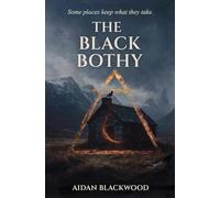 The Black Bothy: Some Places Keep What They Take: 1 (The Archive Files)