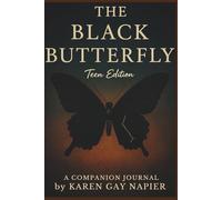 The Black Butterfly - Teen Edition: A Companion Journal by Karen Gay Napier