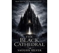 The Black Cathedral (The Morvane Cycle)