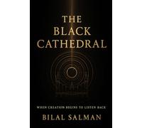 The Black Cathedral: When Creation Begins to Listen Back