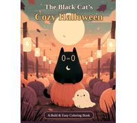 The Black Cat's Cozy Halloween: A Bold and Easy Coloring Book for Adults and Teens with 36 Cute and Spooky Autumn Designs for Relaxation and Stress Relief