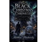 The Black Christmas Chronicles: A Gothic Holiday Tale