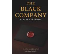 THE BLACK COMPANY: A MYSTERY OF HIDDEN MOTIVES AND DEADLY PURSUITS
