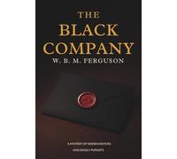 THE BLACK COMPANY: A MYSTERY OF HIDDEN MOTIVES AND DEADLY PURSUITS