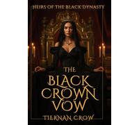 The Black Crown Vow: Heirs of the Black Dynasty - Book 2