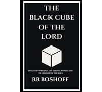 The Black Cube of the Lord: Initiatory Writings on Saturn, Power, and the Descent of the Soul