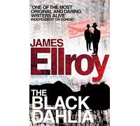 The Black Dahlia: The first book in the classic L.A. Quartet crime series: 1
