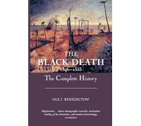 The Black Death 1346-1353: The Complete History