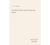 The Black Death, and the Dancing Mania