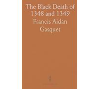 The Black Death of 1348 and 1349