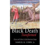 [( The Black Death Transformed: Disease and Culture in Early Renaissance Europe )] [by: Samuel K. Cohn Jr.] [Mar-2003]