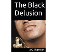 The Black Delusion: “How Government, Culture, and Compromise Have Destroyed the Soul of a People” (No More Silence)