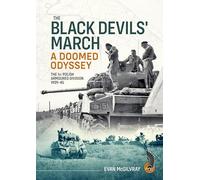 The Black Devils' March - A Doomed Odyssey: The 1st Polish Armoured Division 1939-45