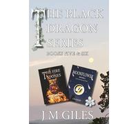 The Black Dragon Series: Book Five: The Firestones and Book Six: Moonflower