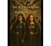 The Black Dragons and Warrioresses (The Golden Harp of Éire)