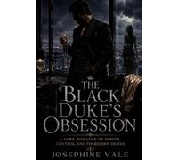 The Black Duke’s Obsession: A Dark Romance of Power, Control, and Forbidden Desire.