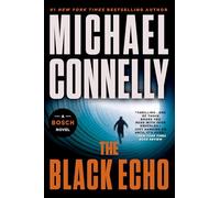 The Black Echo: 1 (Harry Bosch Novel)