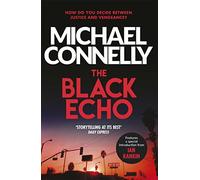 The Black Echo: 1 (Harry Bosch Series)