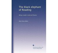 The black elephant of Reading: Being a study in coal and finance