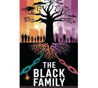 The Black Family: 2 (African American & Black History)