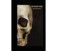 The Black Files: 100 True Stories of Real Terror