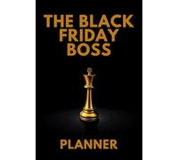 The Black Friday Boss A Strategic Shopping & Budget Planner: Shop with Purpose, Support Values-Aligned Brands, and Make Your Holidays Sustainable