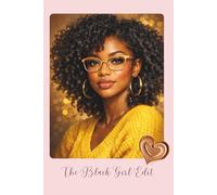 The Black Girl Edit: Today's Dream Tomorrow's Reality: Plan It, Write It, Live It