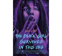 The Black Girl Survives in This One: Horror Stories