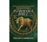 The Black Girl's Astrology Bible: Your Birth Chart, Your Cycles, Your Power