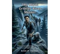 The Black Granite River Murder
