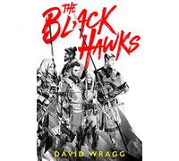 The Black Hawks: A thrilling action adventure fantasy novel: Book 1 (Articles of Faith)
