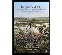The Black-headed Ibis: Nesting Ecology and Population Dynamics in Anthropogenic Wetlands