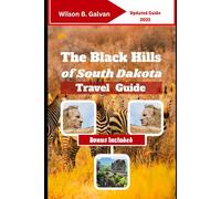 The Black Hills of South Dakota Travel Guide (2025): Deadwood’s Secrets & Wild Cave Adventures (The Curated Journey)