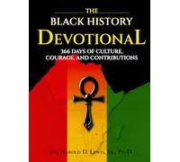 The Black History Devotional: 366 Days of Culture, Courage and Contributions