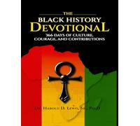 The Black History Devotional: 366 Days of Culture, Courage and Contributions