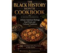 The Black History Month Cookbook: 30 Recipes Celebrating African American Heritage, Soul Food, and Cultural Traditions