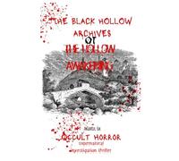 The Black Hollow Archives - Book 1 The Hollow Awakening: Horror / Supernatural Thriller. Dark PARANORMAL Suspense Series By Tajirul Sk (The Black Hollow Archives - HORROR SERIES BOOKs)