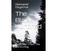 The Black Hundred: Blood Debt - Part I: The Rise of a King