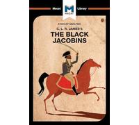 The Black Jacobins (The Macat Library)