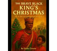 The Black King's Christmas: A tale of Courage and Wisdom