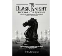 The Black Knight: Book One - The Renegade