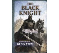 The Black Knight: Miqdad Historical Novel (Biography)