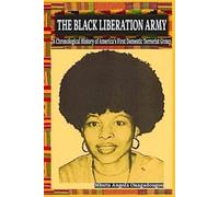 The Black Liberation Army: A Chronological History of America’s First Domestic Terrorist Group