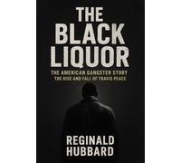 The Black Liquor: The American Gangster Story