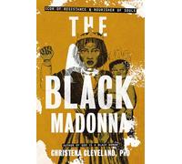 The Black Madonna: Icon of Resistance and Nourisher of Souls